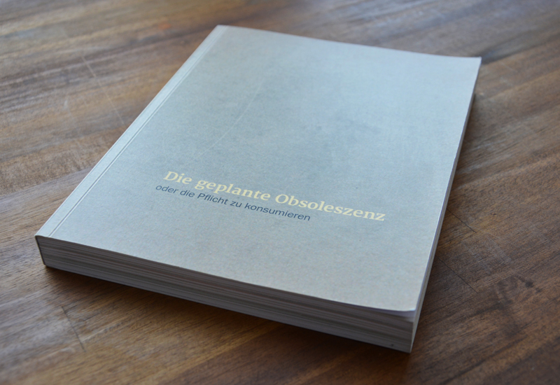 Gedrucktes Buch Masterthesis - Geplante Obsoleszenz